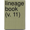 Lineage Book (V. 11) door Daughters of the American Revolution