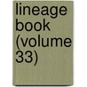 Lineage Book (Volume 33) door Daughters Of the Revolution