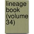 Lineage Book (Volume 34)