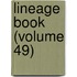 Lineage Book (Volume 49)