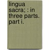 Lingua Sacra; : In Three Parts. Part I. door David Levi