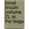 Lionel Lincoln (Volume 2); Or, The Leagu by James Fennimore Cooper