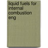 Liquid Fuels For Internal Combustion Eng door Harold Moore