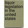 Liquor Legislation In The United States by Fanshawe