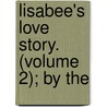 Lisabee's Love Story. (Volume 2); By The door Matilda Betham-Edwards