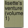 Lisette's Venture (Volume 1) door M.C. Gray