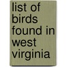 List Of Birds Found In West Virginia by Authors Various