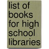 List Of Books For High School Libraries door Wisconsin. Dept. Of Public Education