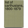 List Of Carthusians, 1800-1879 door Parish