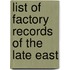 List Of Factory Records Of The Late East