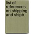 List Of References On Shipping And Shipb