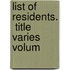 List Of Residents.  Title Varies   Volum