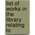 List Of Works In The Library Relating To