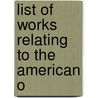 List Of Works Relating To The American O by Library Of Congress. Bibliography