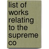 List Of Works Relating To The Supreme Co by Library Of Congress. Bibliography