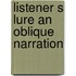 Listener S Lure An Oblique Narration