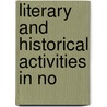 Literary And Historical Activities In No by North Carolina. State History