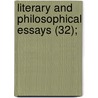 Literary And Philosophical Essays (32); by Michel De Montaigne