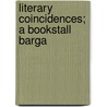 Literary Coincidences; A Bookstall Barga by Clouston