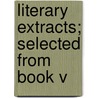 Literary Extracts; Selected From Book V door Glyn Ed. Davies