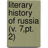 Literary History Of Russia (V. 7,Pt. 2) by Aleksander Brückner