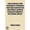 Literary History Of The Troubadours; Con by Sainte-Palaye