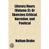 Literary Hours (Volume 3); Or Sketches C door Nathan Drake