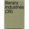 Literary Industries (39) door Hubert Howe Bancroft