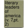Literary Leaders Of America (V. 7,Pt. 2) door Richard Burton