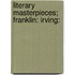 Literary Masterpieces; Franklin: Irving: