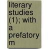 Literary Studies (1); With A Prefatory M by Walter Bagehot