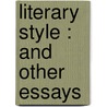 Literary Style : And Other Essays door William Mathews