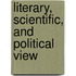 Literary, Scientific, And Political View