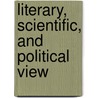 Literary, Scientific, And Political View by Orestes Augustus Brownson