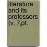 Literature And Its Professors (V. 7,Pt. door Thomas Purnell