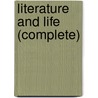 Literature And Life (Complete) door William Dean Howells