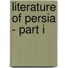Literature Of Persia - Part I by Authors Various