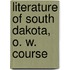 Literature Of South Dakota, O. W. Course