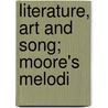 Literature, Art And Song; Moore's Melodi door Thomas Moore