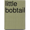 Little Bobtail by Professor Oliver Optic