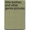 Little Brother; And Other Genre-Pictures door Fitz Hugh Ludlow