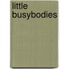 Little Busybodies door Jeanette Augustus Marks