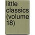 Little Classics (Volume 18)