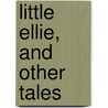 Little Ellie, And Other Tales door Hanne Andersen