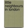 Little Neighbours In London door Edith C. Rickards