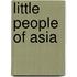 Little People Of Asia