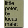 Little Peter, By Lucas Malet door Mary St. Leger Harrison