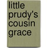 Little Prudy's Cousin Grace door Rebecca Sophia Clarke