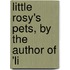 Little Rosy's Pets, By The Author Of 'Li