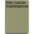 Little Russian Masterpieces